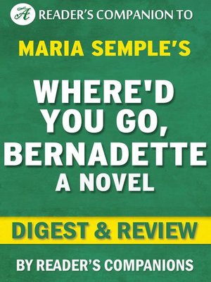 cover image of Where'd You Go, Bernadette by Maria Semple | Digest & Review
